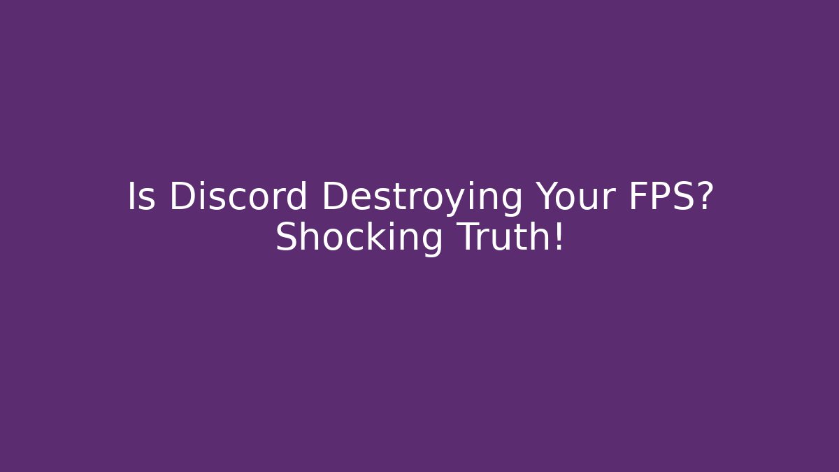 Is Discord Destroying Your FPS? Shocking Truth! - Felix Cat Insurance