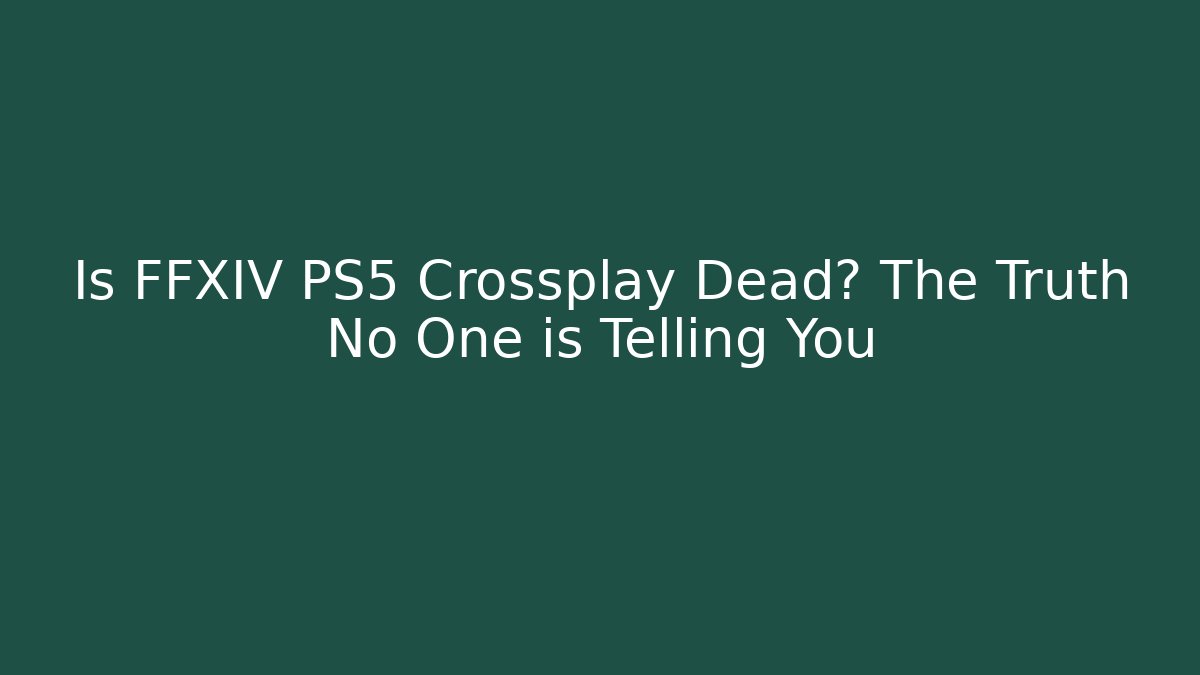 Is FFXIV PS5 Crossplay Dead? The Truth No One is Telling You