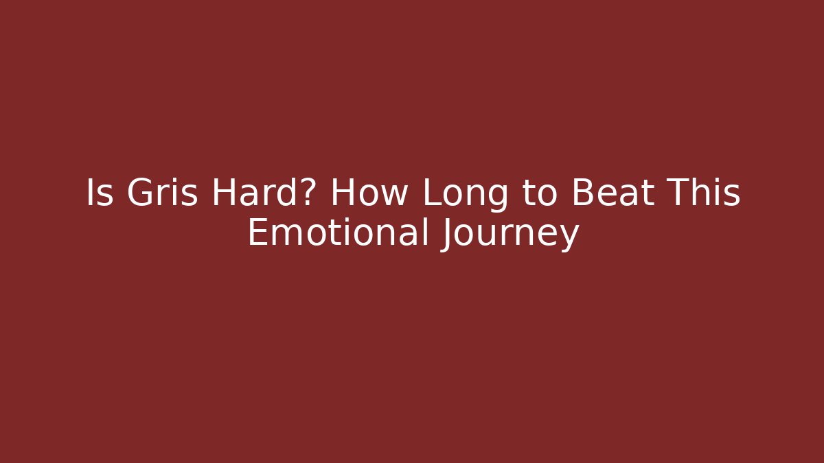 Is Gris Hard? How Long to Beat This Emotional Journey