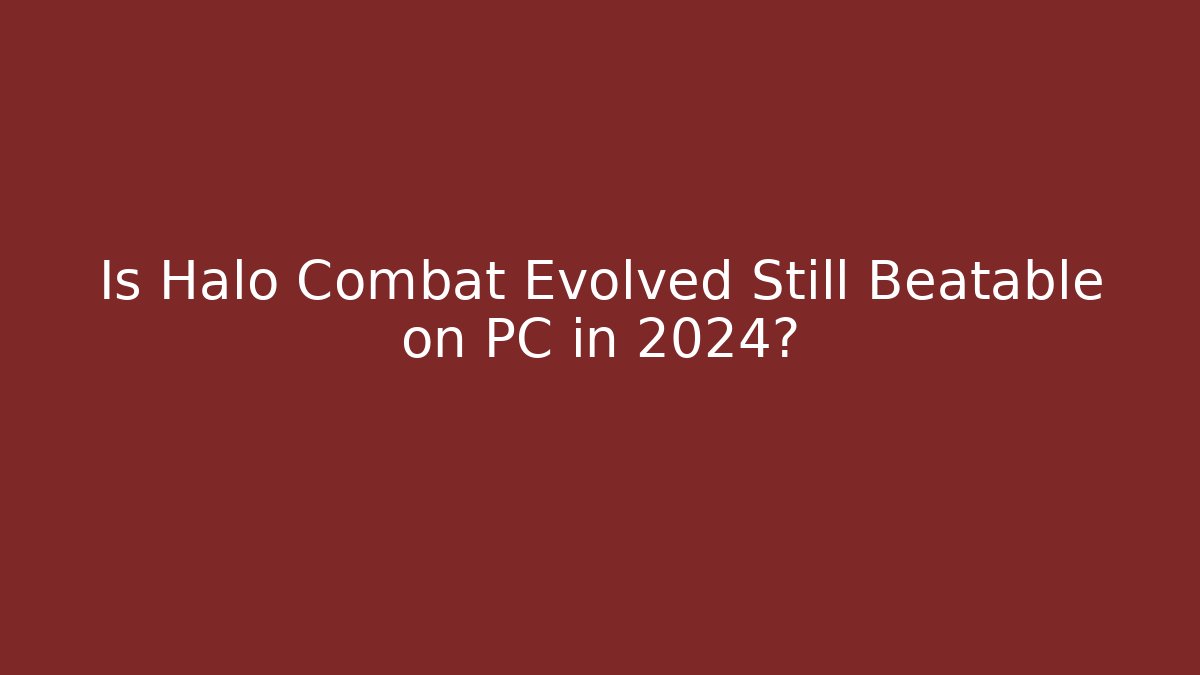 Is Halo Combat Evolved Still Beatable on PC in 2024?