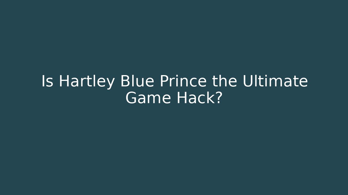 Is Hartley Blue Prince the Ultimate Game Hack?