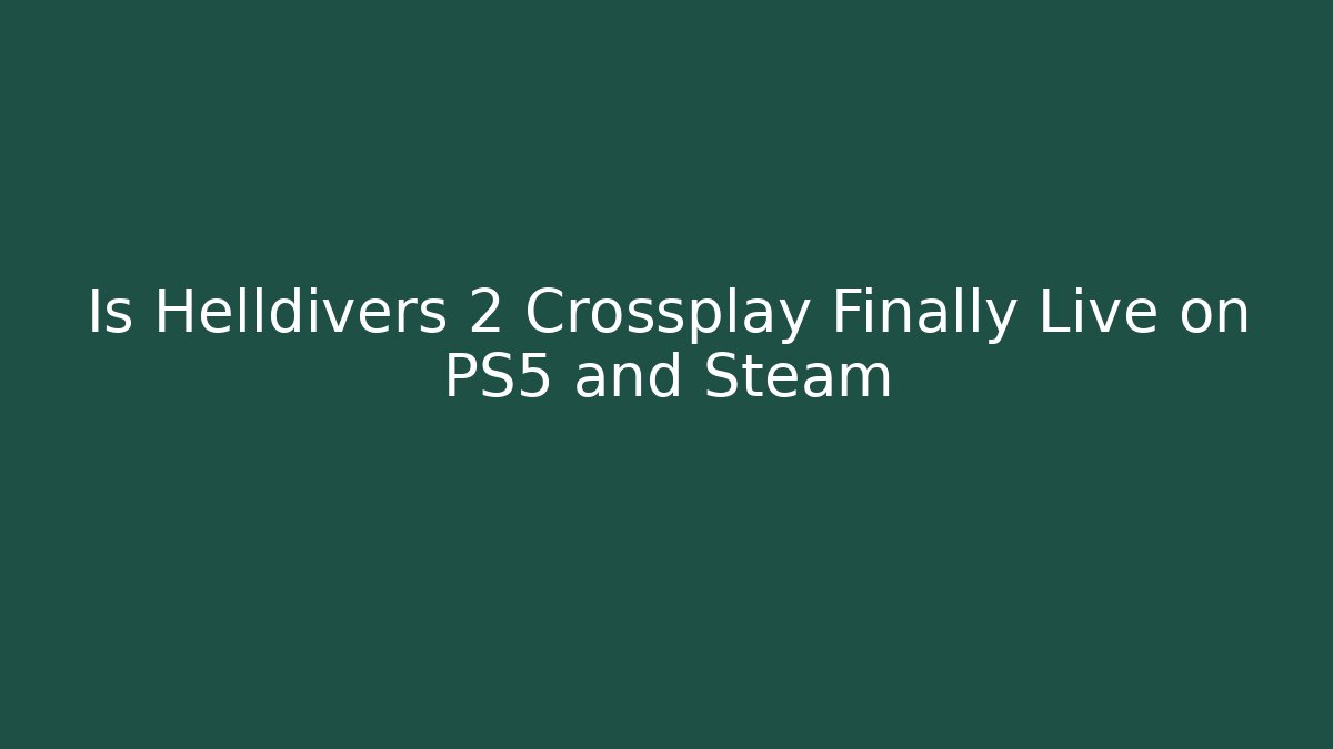 Is Helldivers 2 Crossplay Finally Live on PS5 and Steam