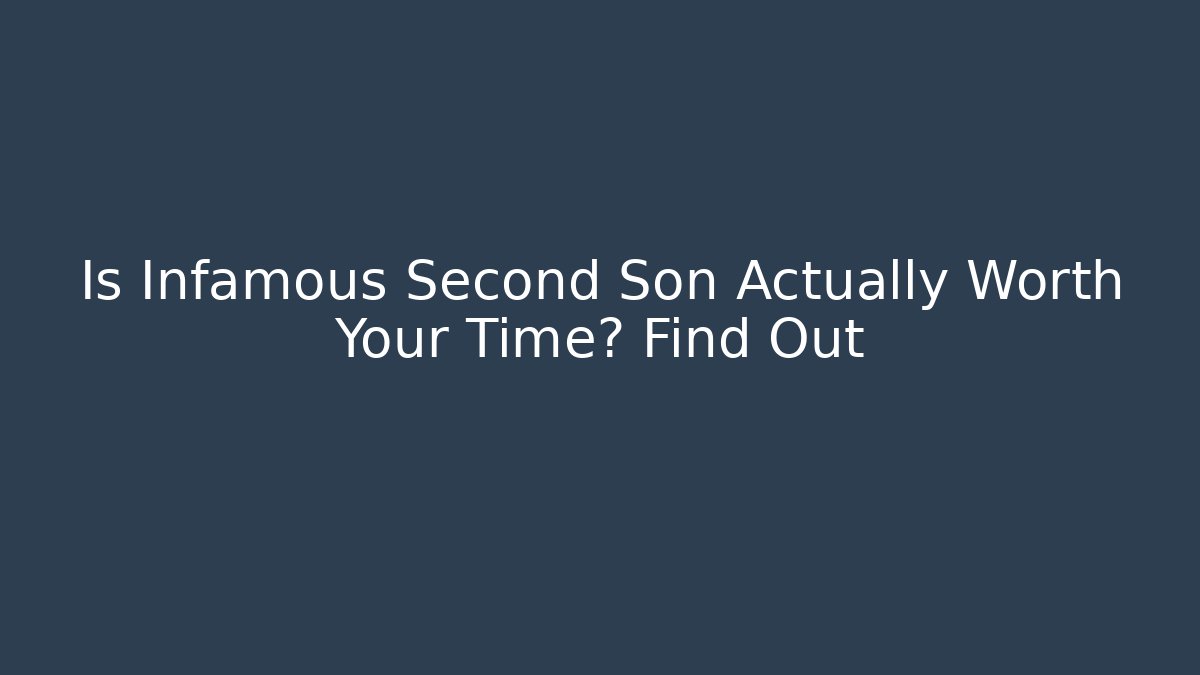Is Infamous Second Son Actually Worth Your Time? Find Out