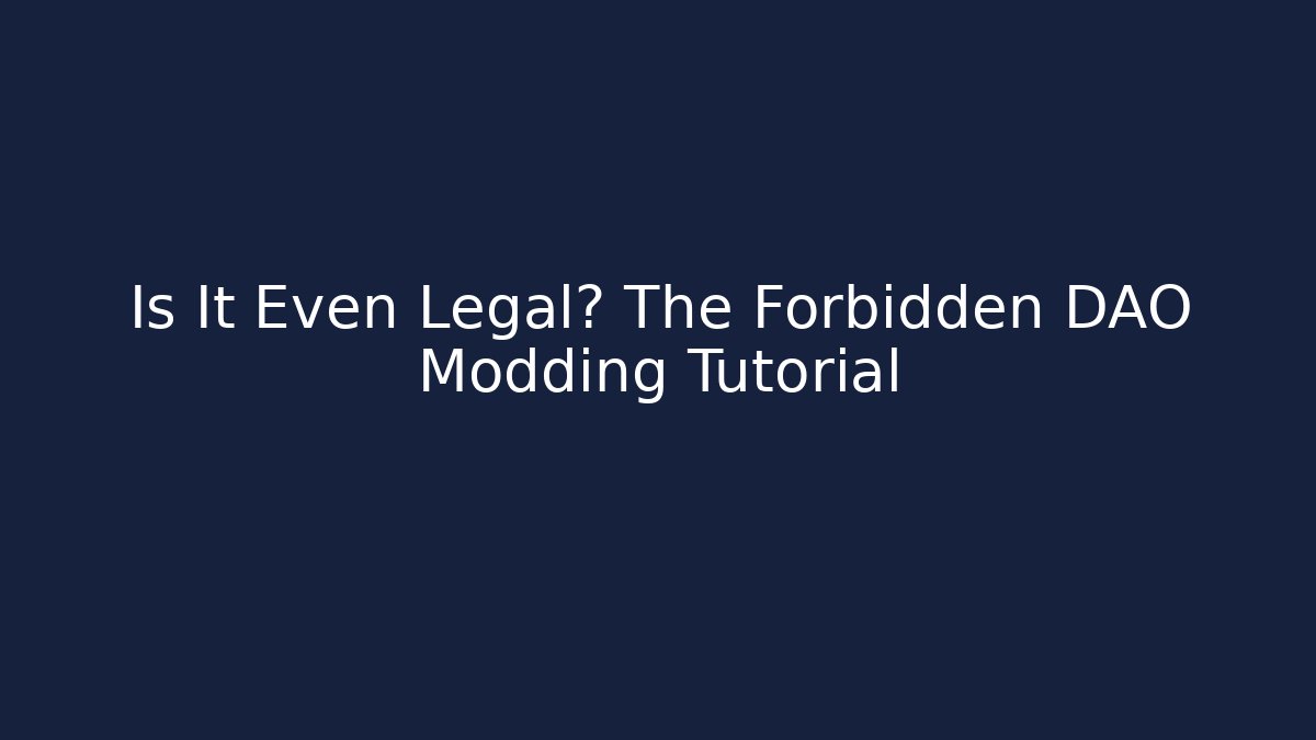 Is It Even Legal? The Forbidden DAO Modding Tutorial - Felix Cat Insurance