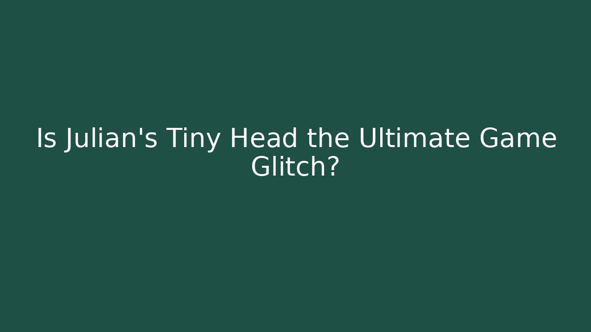 Is Julian's Tiny Head the Ultimate Game Glitch? - Felix Cat Insurance