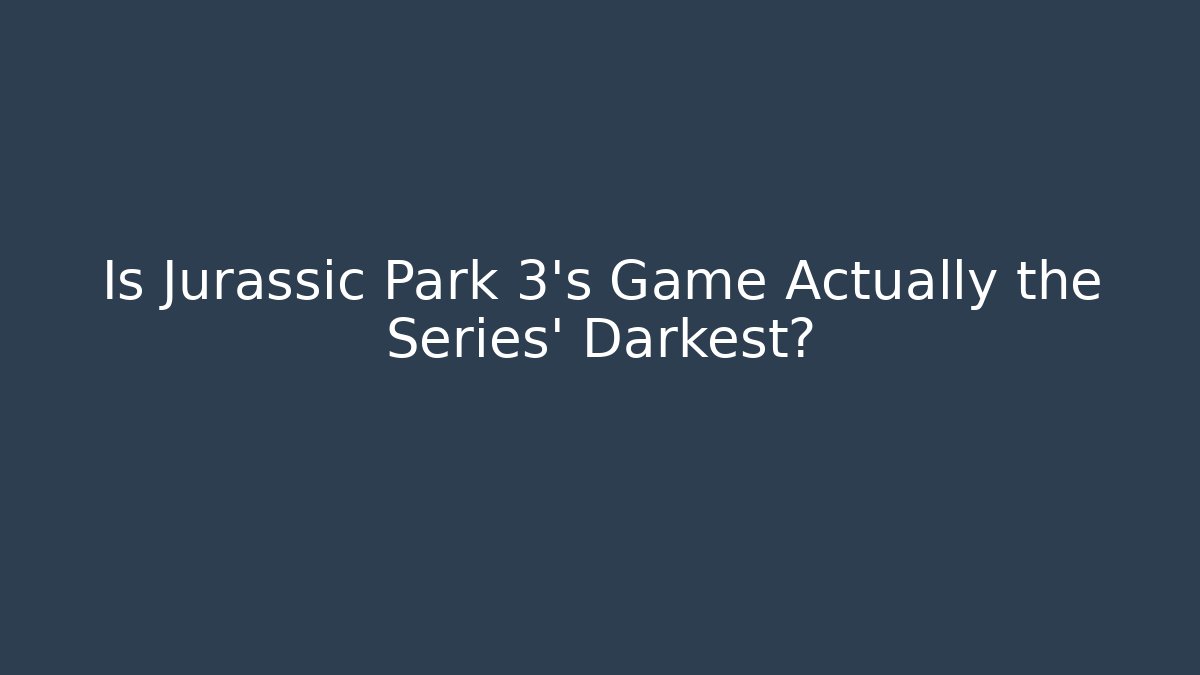 Is Jurassic Park 3’s Game Actually the Series’ Darkest?