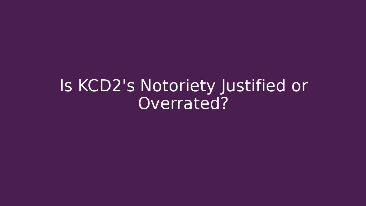 Is KCD2's Notoriety Justified or Overrated? - Felix Cat Insurance