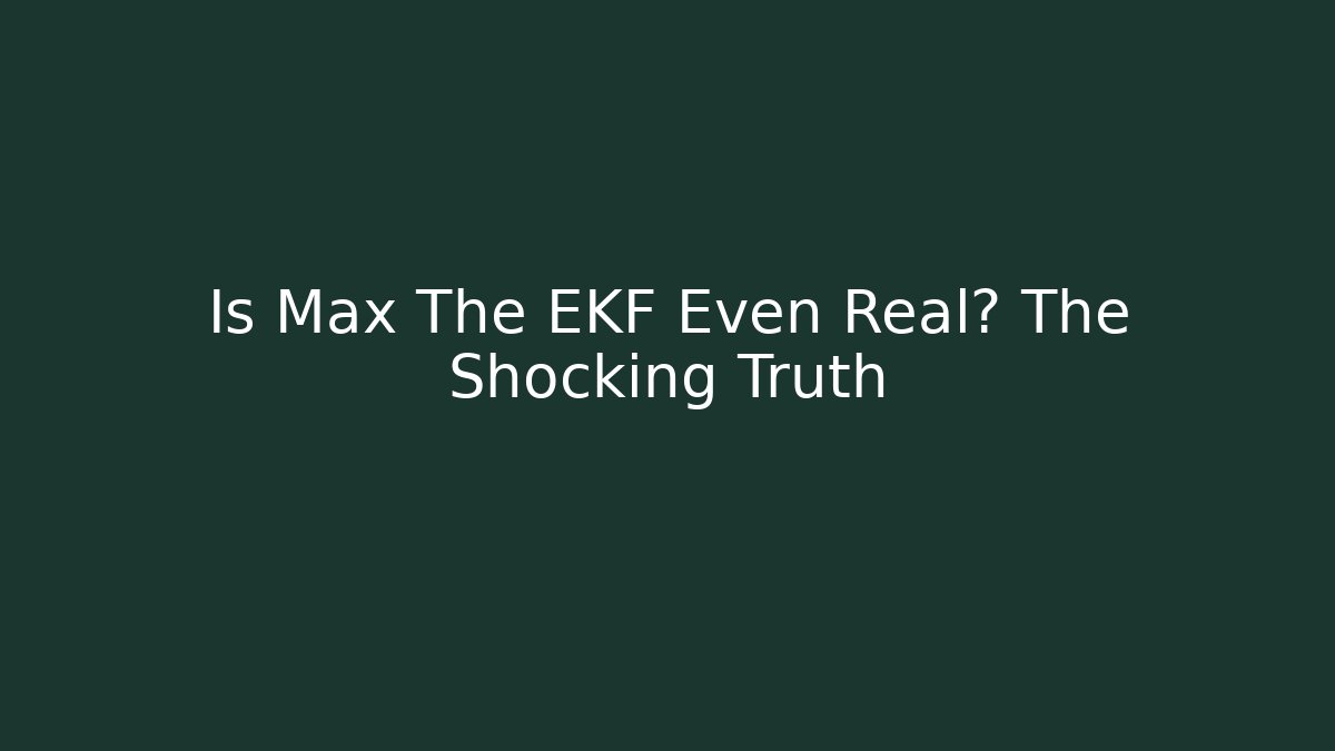 Is Max The EKF Even Real? The Shocking Truth - Felix Cat Insurance