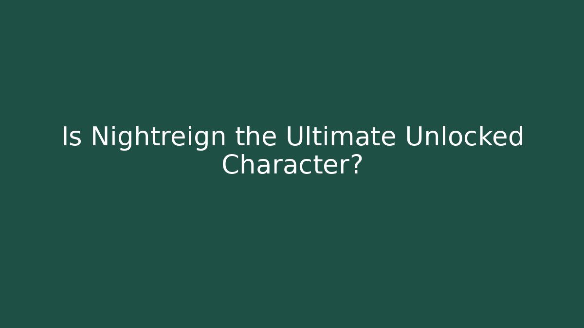 Is Nightreign the Ultimate Unlocked Character? - Felix Cat Insurance