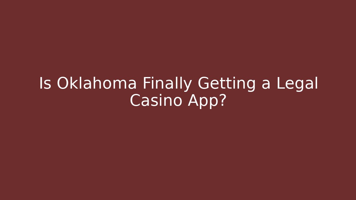 Is Oklahoma Finally Getting a Legal Casino App? - Felix Cat Insurance