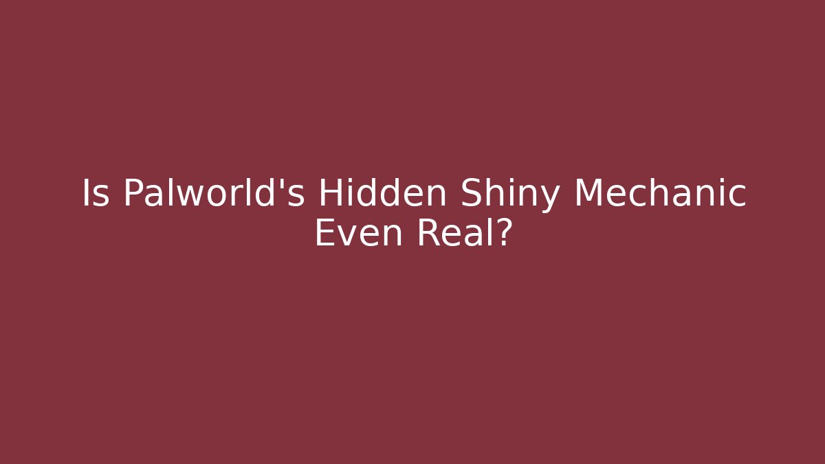 Is Palworld's Hidden Shiny Mechanic Even Real?