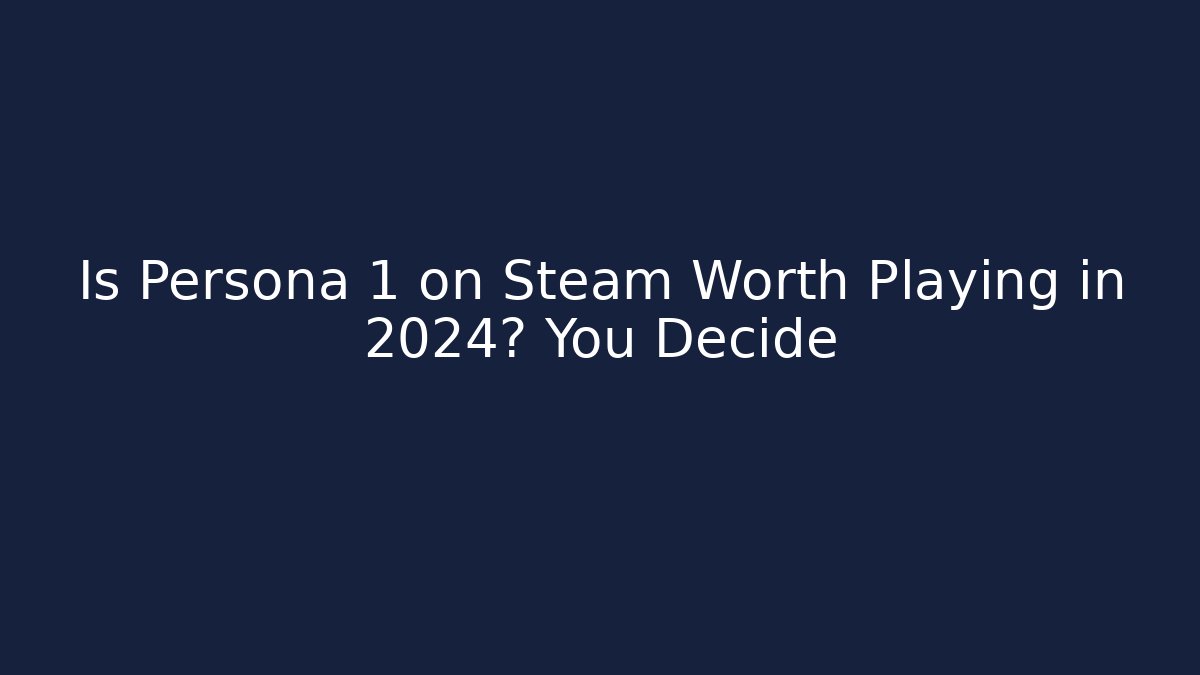 Is Persona 1 on Steam Worth Playing in 2024? You Decide