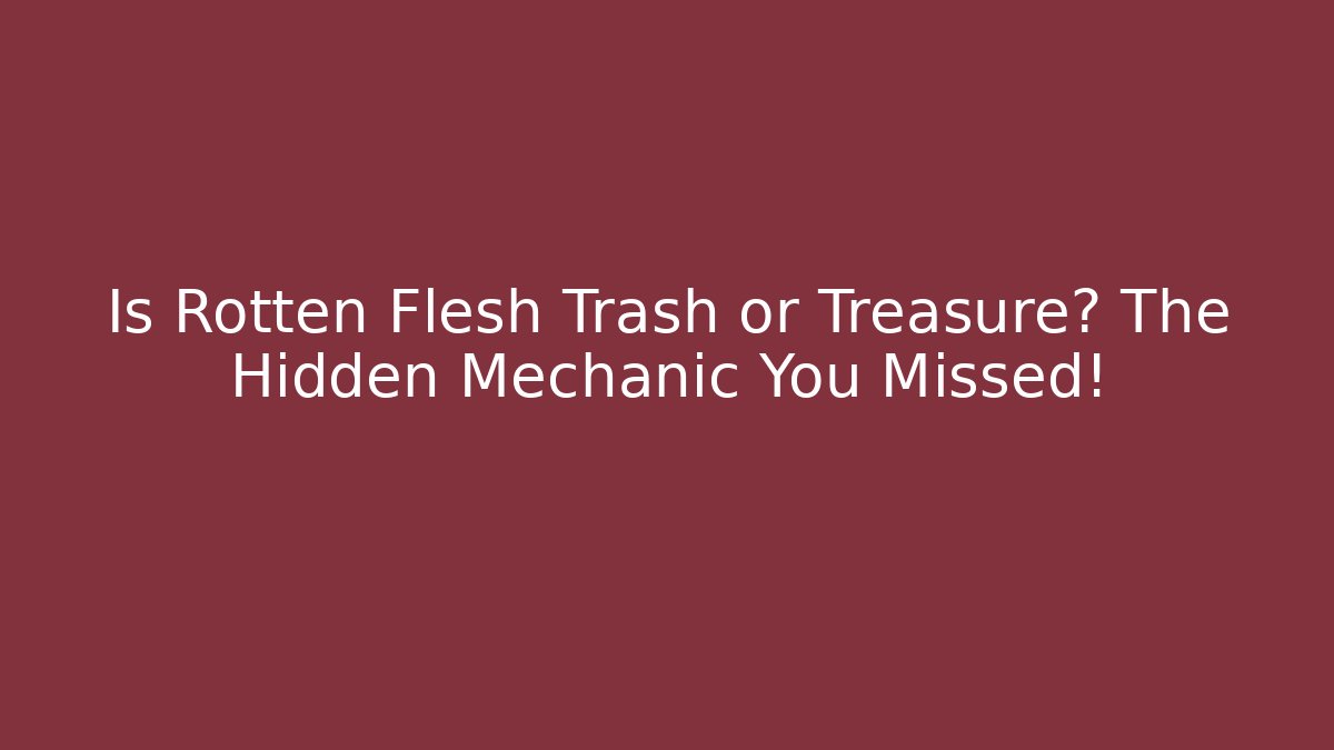 Is Rotten Flesh Trash or Treasure? The Hidden Mechanic You Missed!