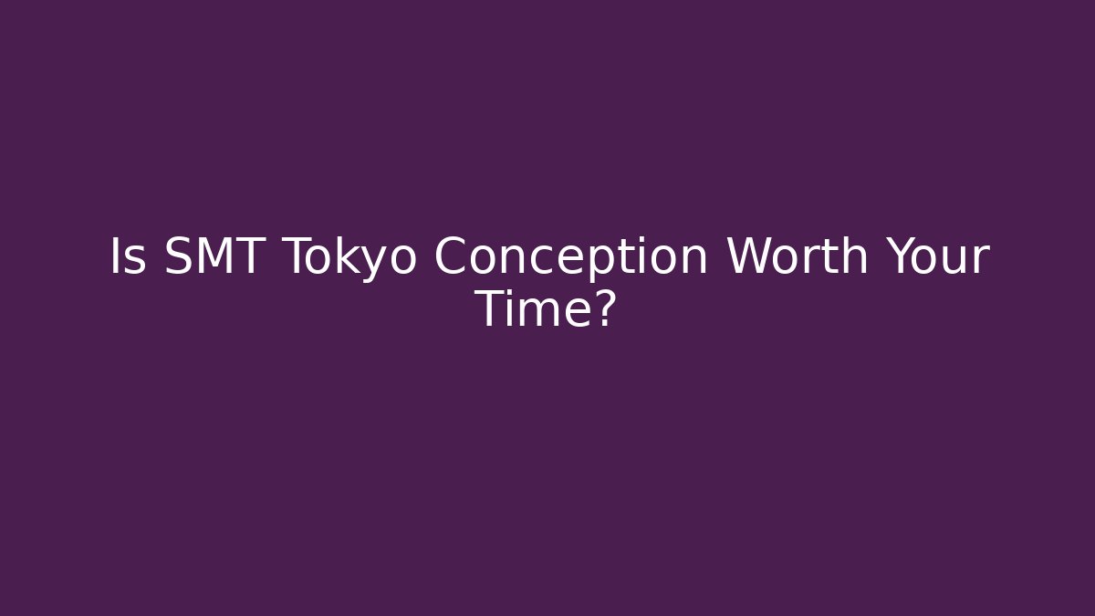 Is SMT Tokyo Conception Worth Your Time? - Felix Cat Insurance