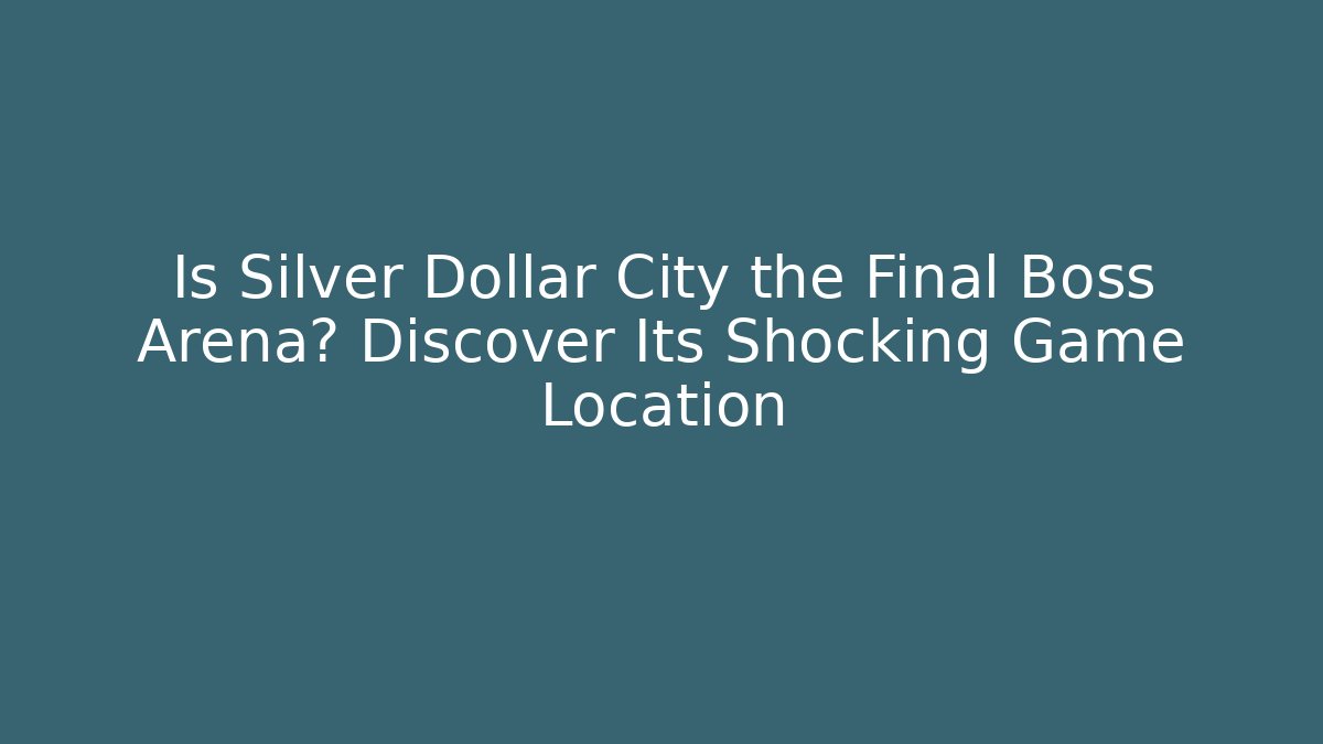 Is Silver Dollar City the Final Boss Arena? Discover Its Shocking Game Location