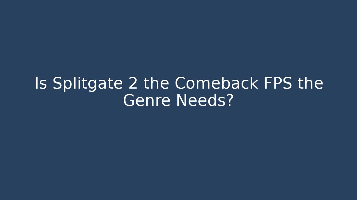 Is Splitgate 2 the Comeback FPS the Genre Needs? - Felix Cat Insurance