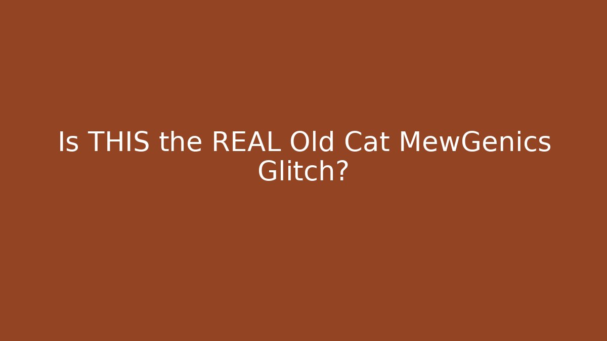 Is THIS the REAL Old Cat MewGenics Glitch?
