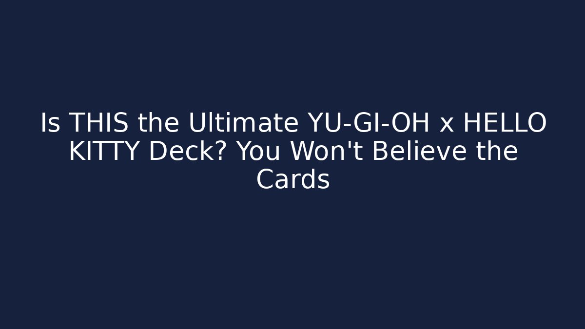 Is THIS the Ultimate YU-GI-OH x HELLO KITTY Deck? You Won't Believe the Cards