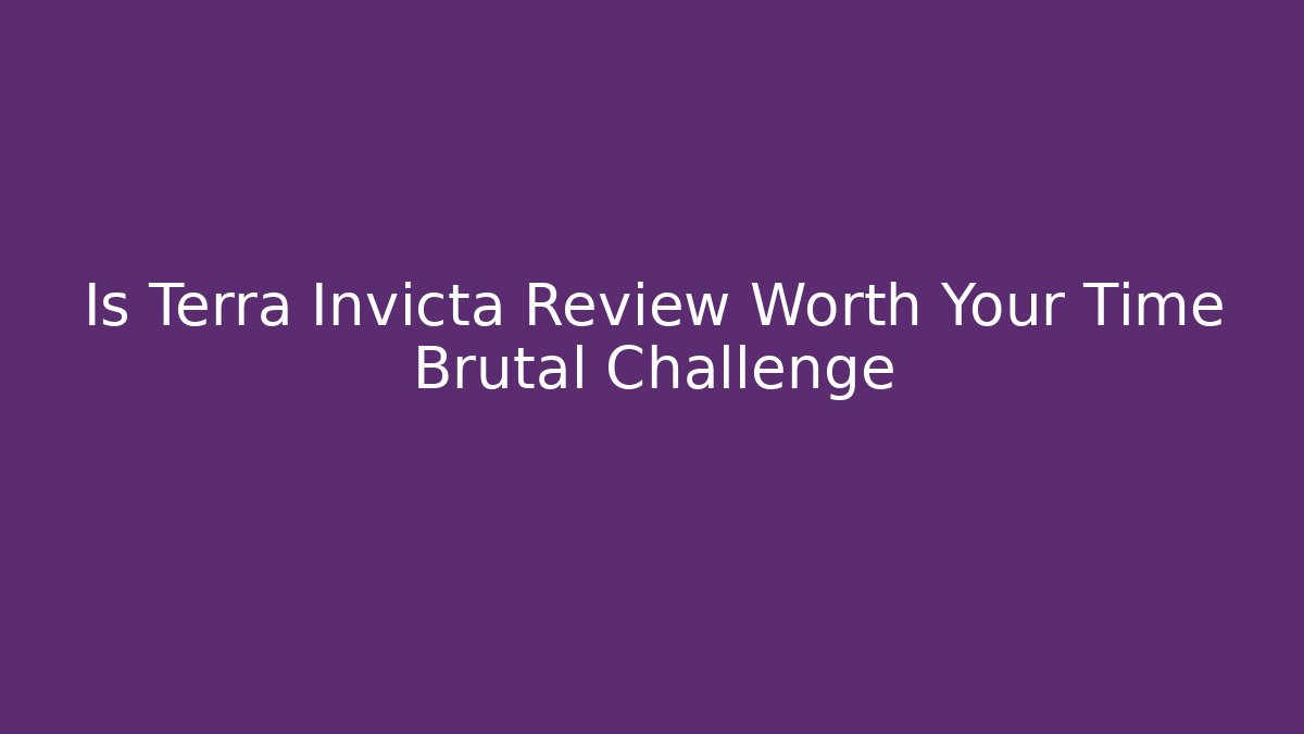 Is Terra Invicta Review Worth Your Time Brutal Challenge