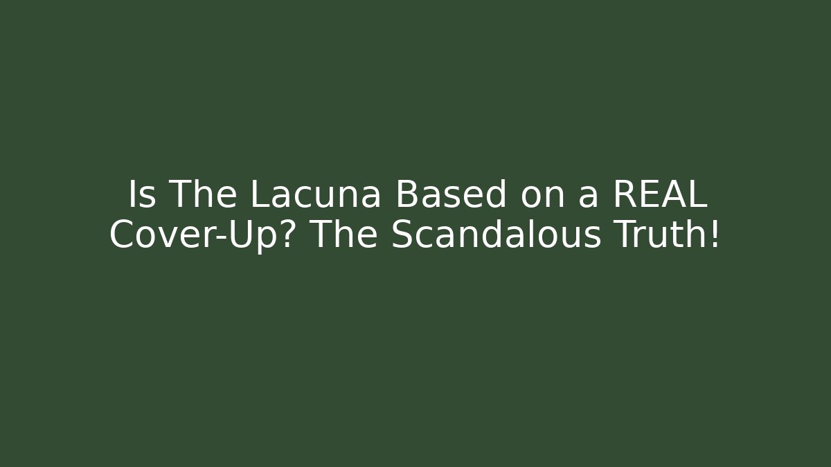 Is The Lacuna Based on a REAL Cover-Up? The Scandalous Truth!