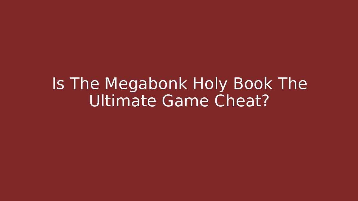 Is The Megabonk Holy Book The Ultimate Game Cheat?