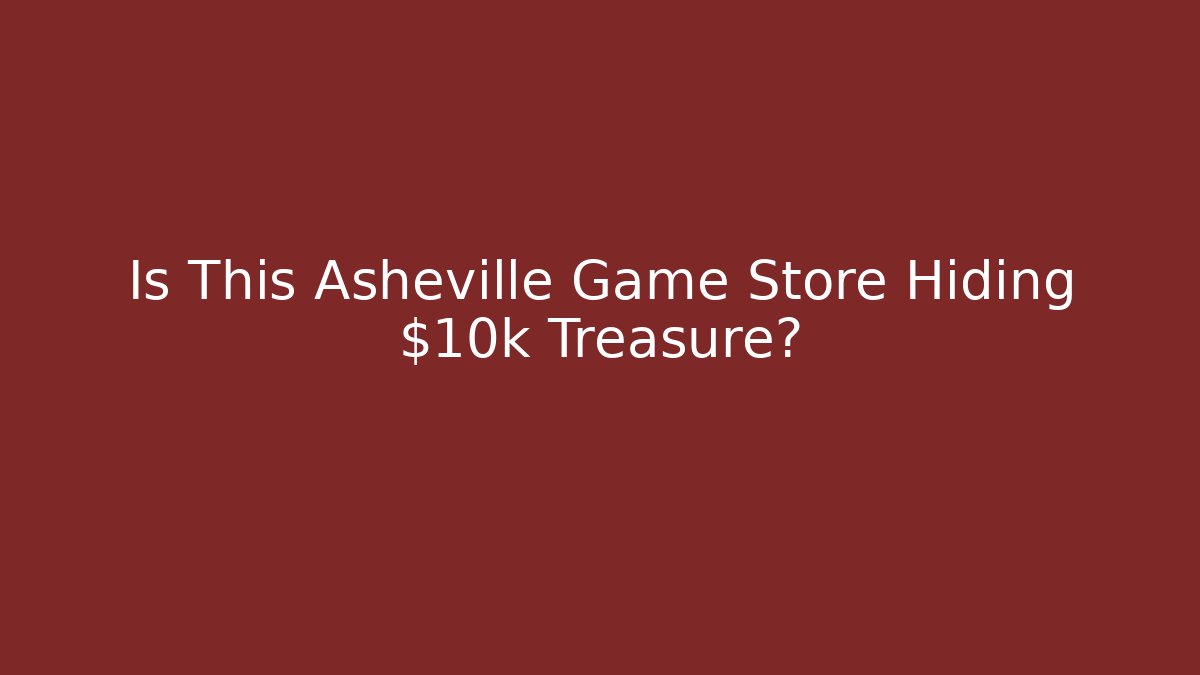 Is This Asheville Game Store Hiding $10k Treasure? - Felix Cat Insurance