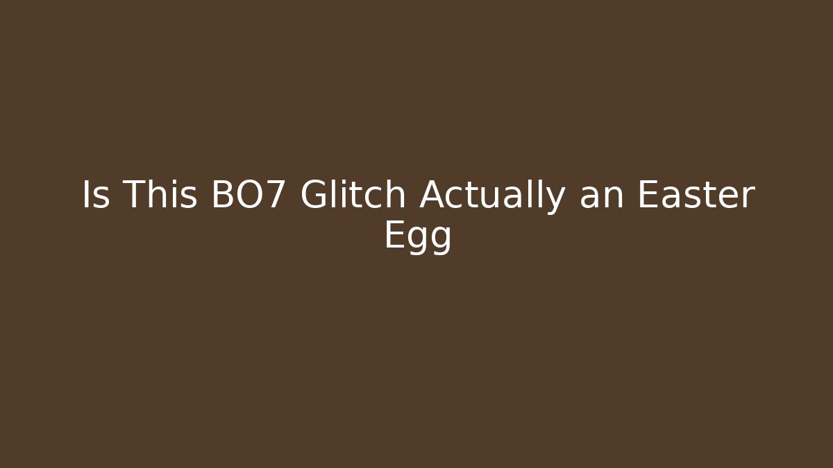 Is This BO7 Glitch Actually an Easter Egg - Felix Cat Insurance