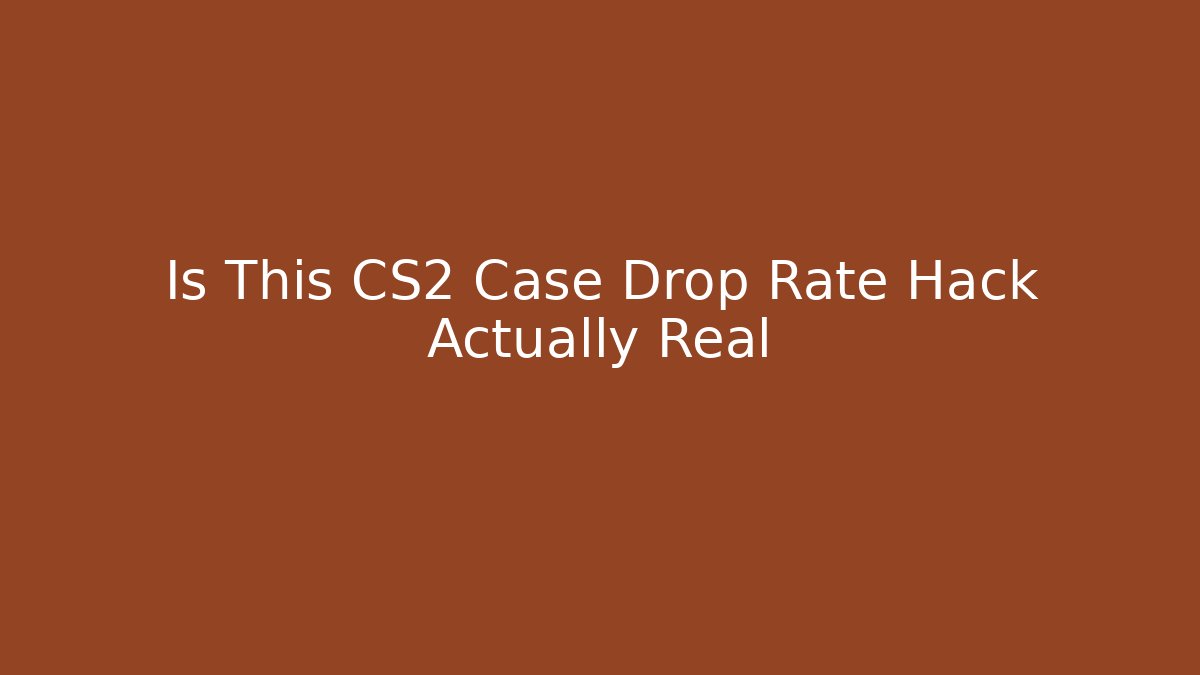 Is This CS2 Case Drop Rate Hack Actually Real