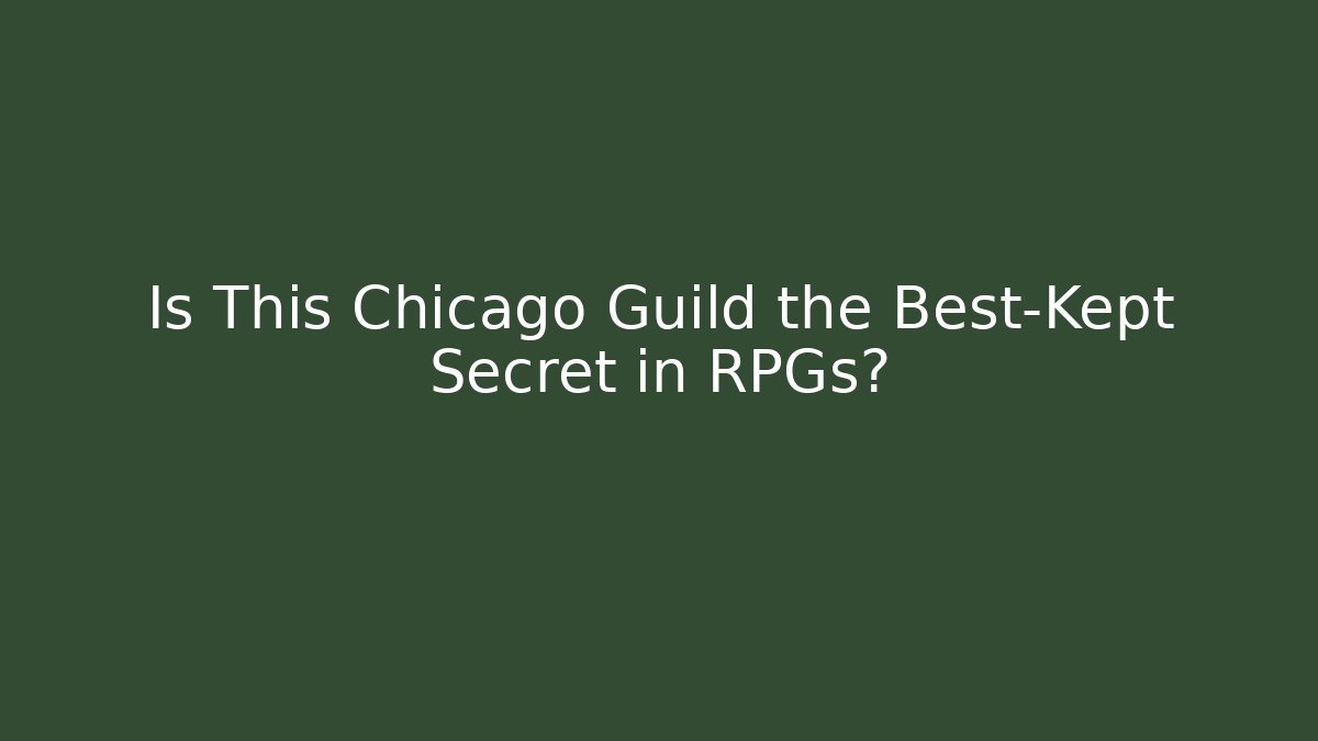 Is This Chicago Guild the Best-Kept Secret in RPGs?
