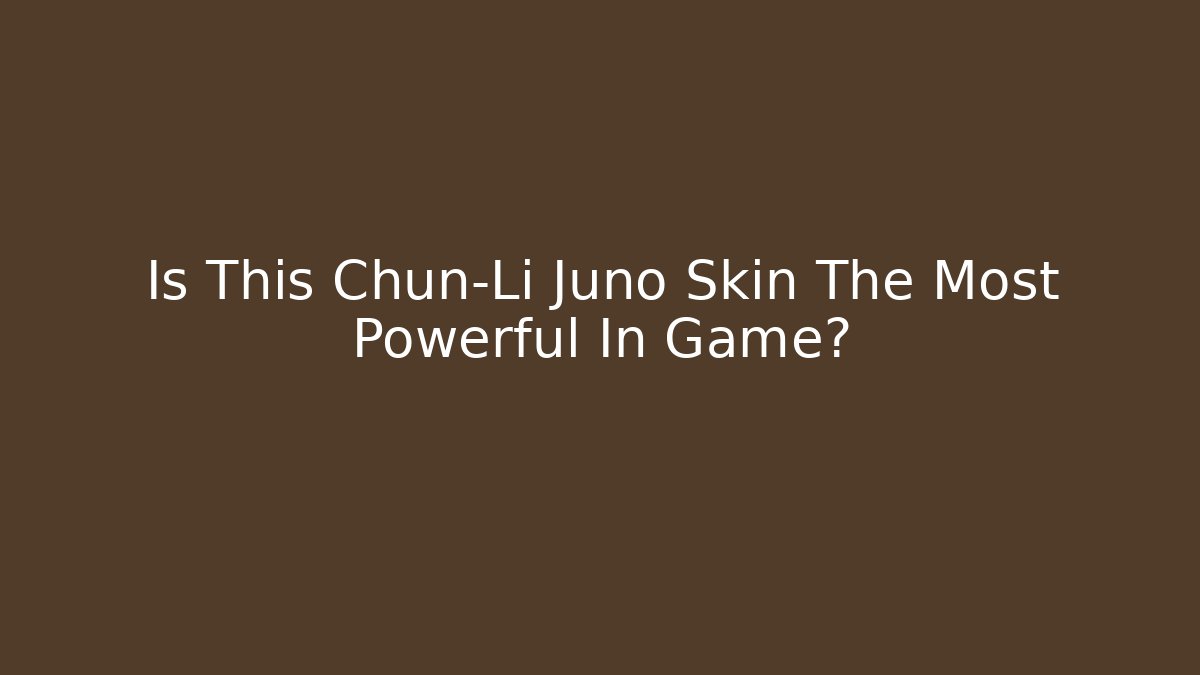 Is This Chun-Li Juno Skin The Most Powerful In Game?