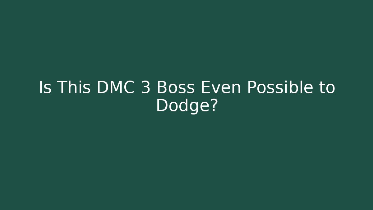 Is This DMC 3 Boss Even Possible to Dodge?