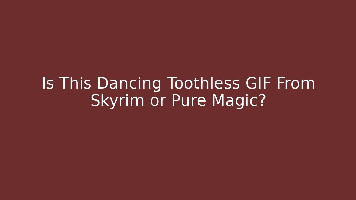 Is This Dancing Toothless GIF From Skyrim or Pure Magic?
