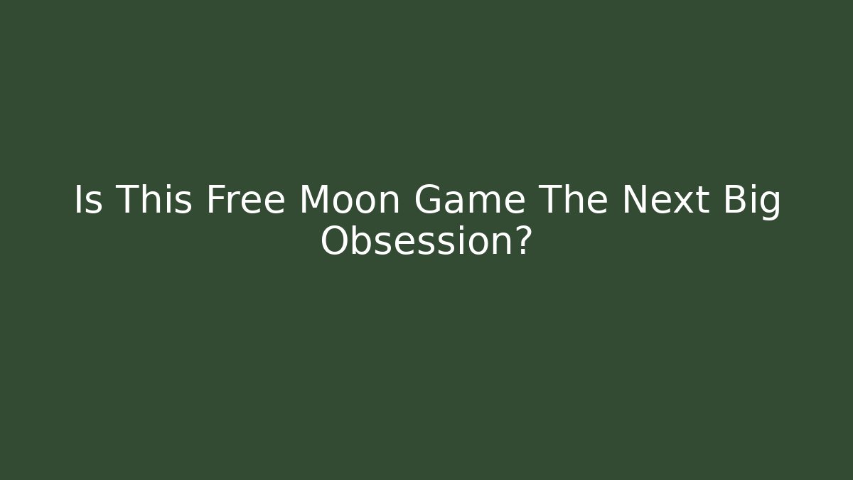Is This Free Moon Game The Next Big Obsession?