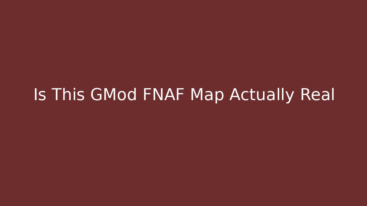 Is This GMod FNAF Map Actually Real