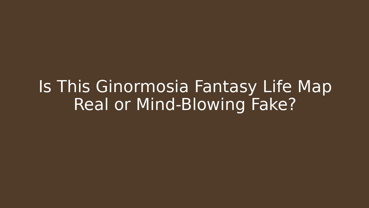Is This Ginormosia Fantasy Life Map Real or Mind-Blowing Fake?
