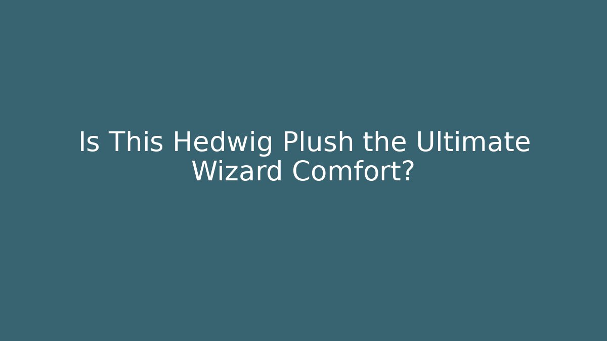 Is This Hedwig Plush the Ultimate Wizard Comfort? - Felix Cat Insurance