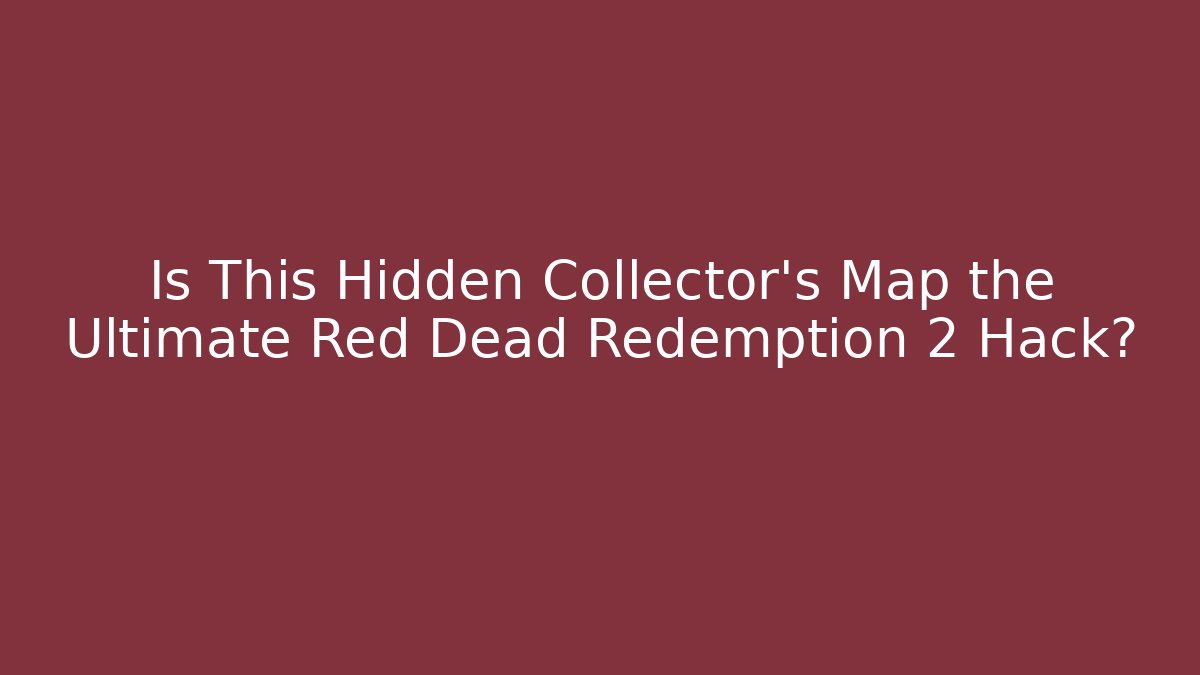 Is This Hidden Collector's Map the Ultimate Red Dead Redemption 2 Hack? - Felix Cat Insurance
