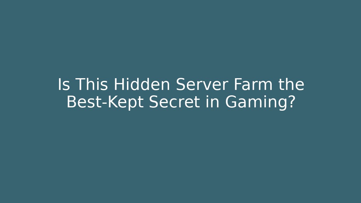 Is This Hidden Server Farm the Best-Kept Secret in Gaming?