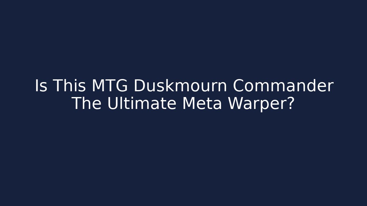 Is This MTG Duskmourn Commander The Ultimate Meta Warper?