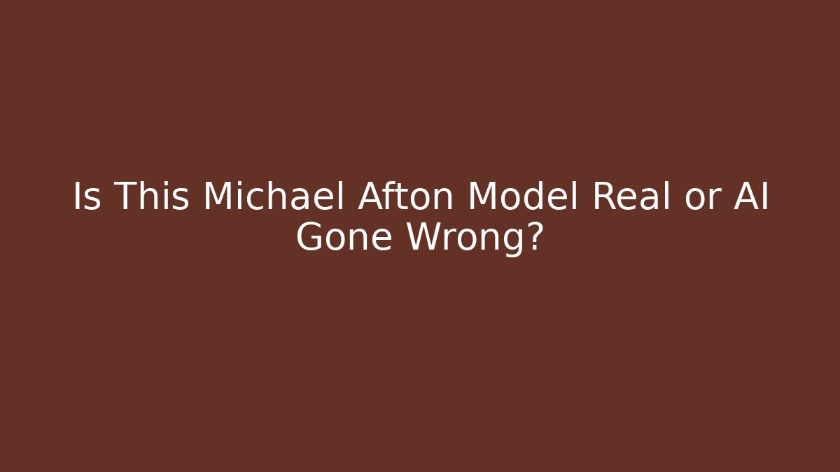 Is This Michael Afton Model Real or AI Gone Wrong?
