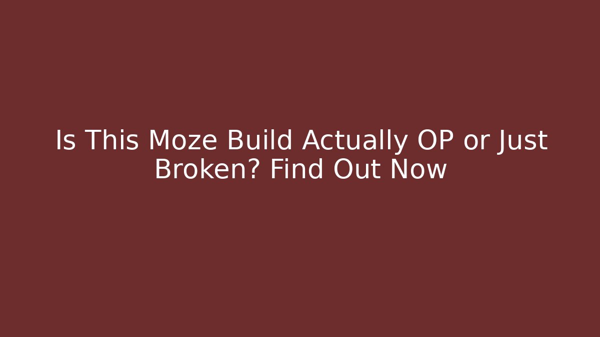 Is This Moze Build Actually OP or Just Broken? Find Out Now