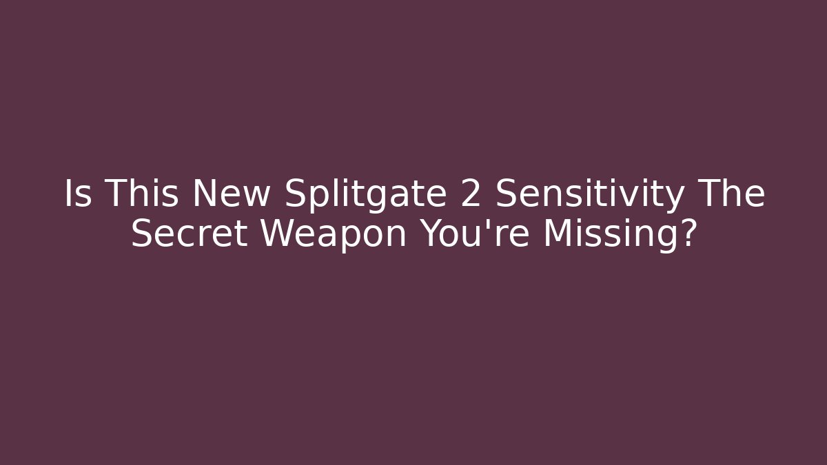 Is This New Splitgate 2 Sensitivity The Secret Weapon You're Missing?