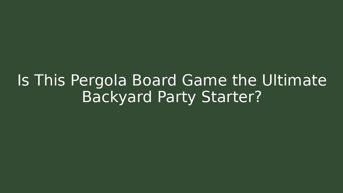 Is This Pergola Board Game the Ultimate Backyard Party Starter?