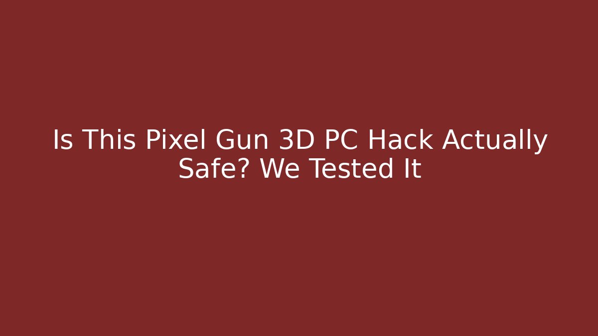 Is This Pixel Gun 3D PC Hack Actually Safe? We Tested It - Felix Cat Insurance