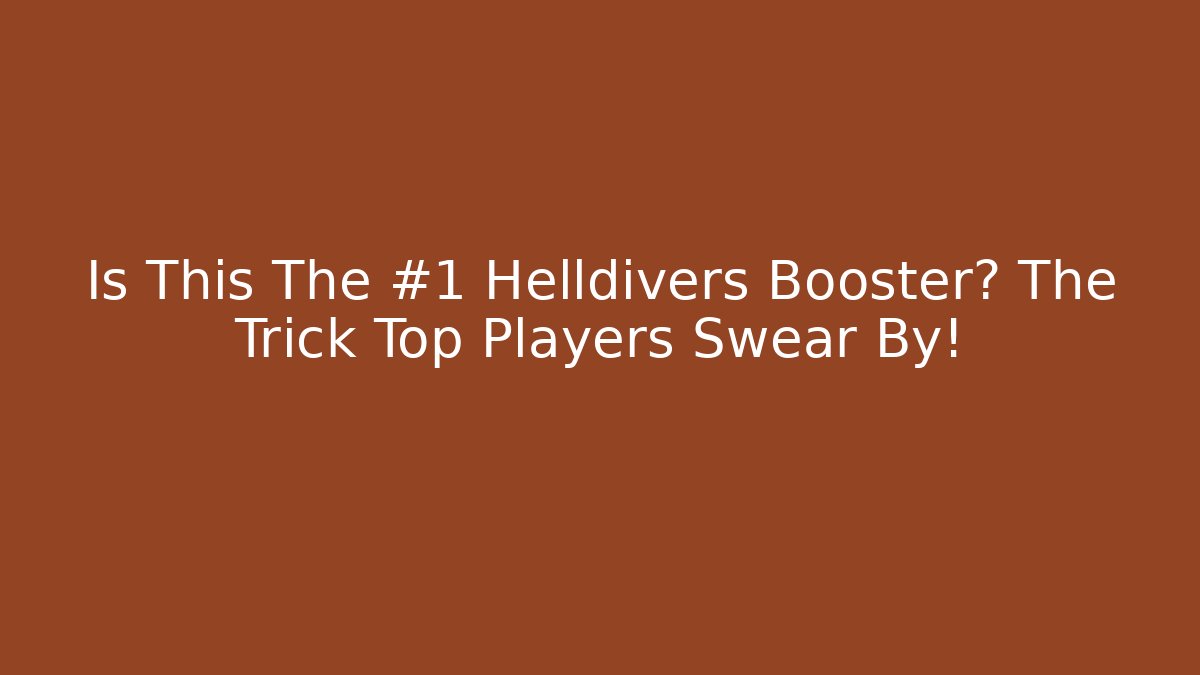 Is This The #1 Helldivers Booster? The Trick Top Players Swear By!