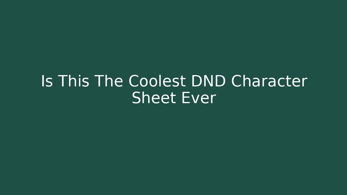 Is This The Coolest DND Character Sheet Ever