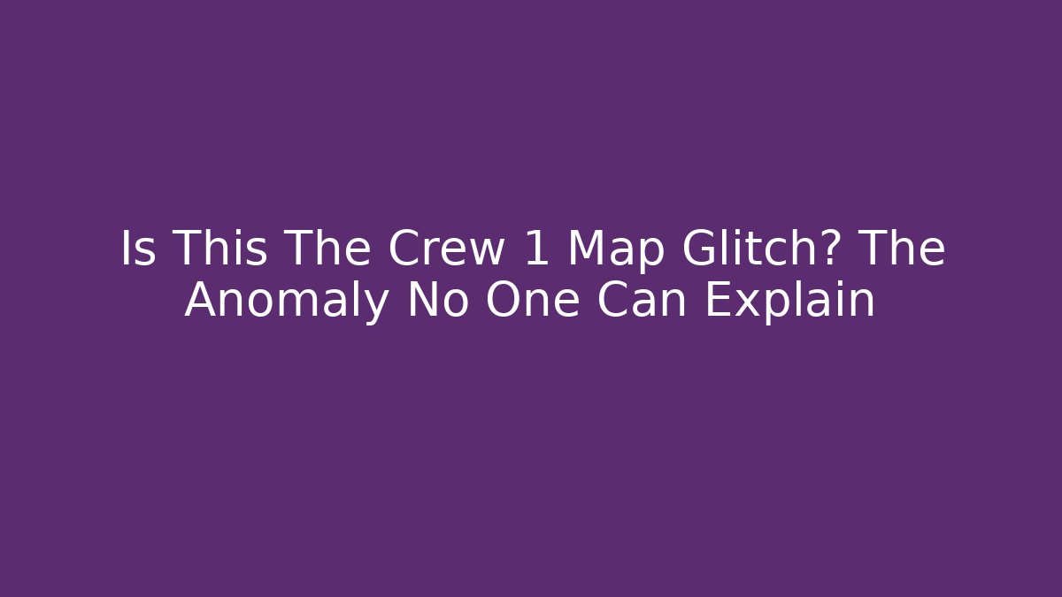Is This The Crew 1 Map Glitch? The Anomaly No One Can Explain