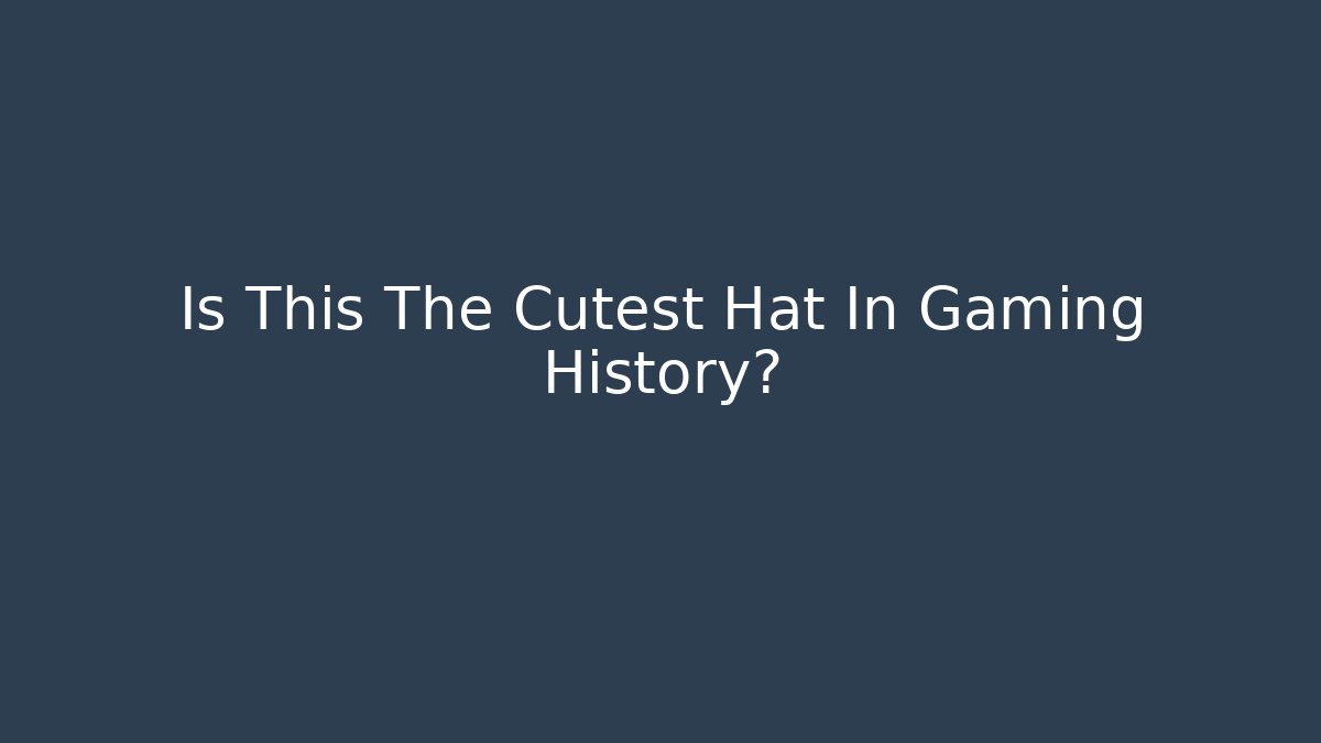 Is This The Cutest Hat In Gaming History? - Felix Cat Insurance