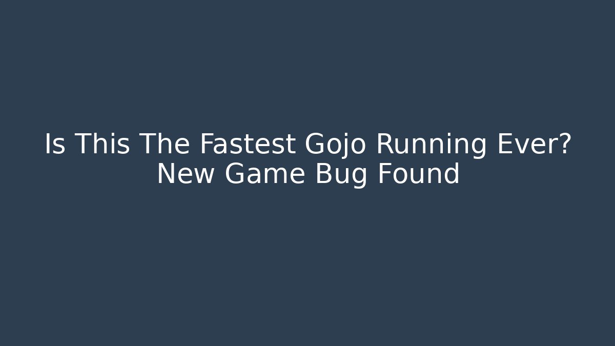 Is This The Fastest Gojo Running Ever? New Game Bug Found