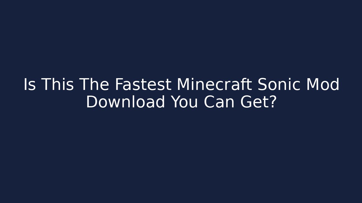 Is This The Fastest Minecraft Sonic Mod Download You Can Get?